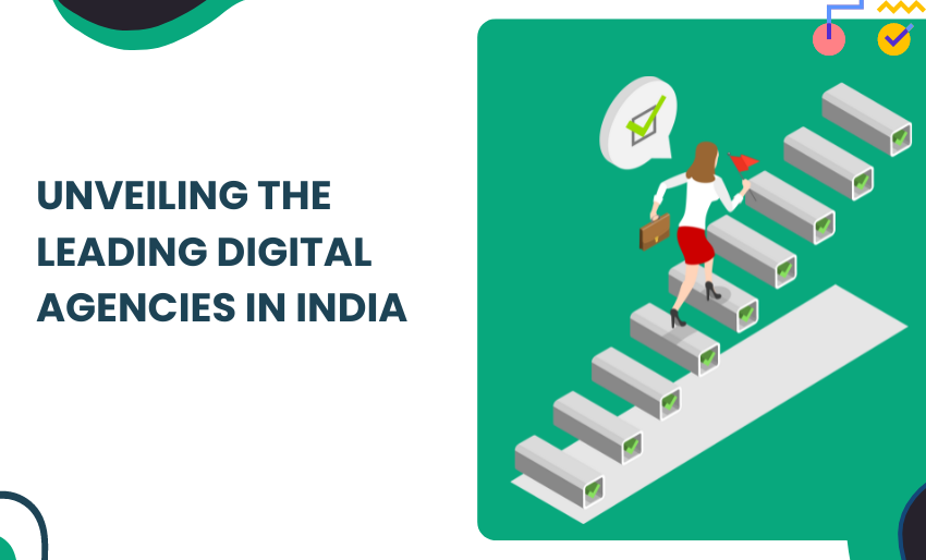 Unveiling the Leading Digital Agencies in India